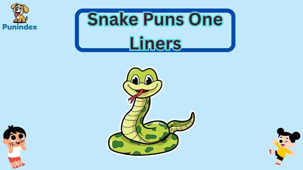 Snake Puns One Liners